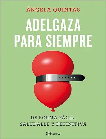 Adelgaza para siempre: De forma fácil, saludable y definitiva (No Ficción)