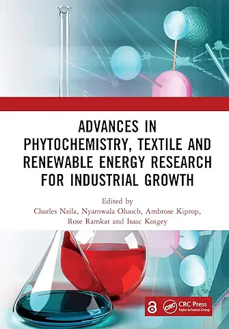 Advances in Phytochemistry, Textile and Renewable Energy Research for Industrial Growth: Proceedings of the International Conference of Phytochemistry, ... 12-14, Eldoret, Kenya (English Edition)  