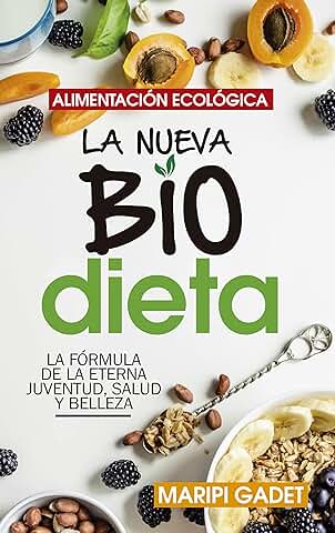 Alimentación Ecológica: La Nueva Biodieta: La Guía de Cabecera para los Seguidores de los Productos Ecológicos (Estilo de Vida)  