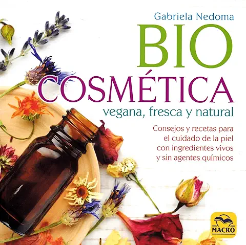 Biocosmética Vegana, Fresca y Natural. Consejos y Recetas para el Cuidado de la piel con Ingredientes Vivos y sin Agentes Químicos: 19 x 19 (Hilo Verde)  