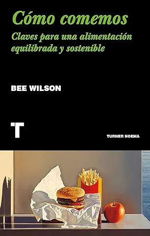 Cómo Comemos: Claves para una Alimentación Equilibrada y Sostenible (Noema)  