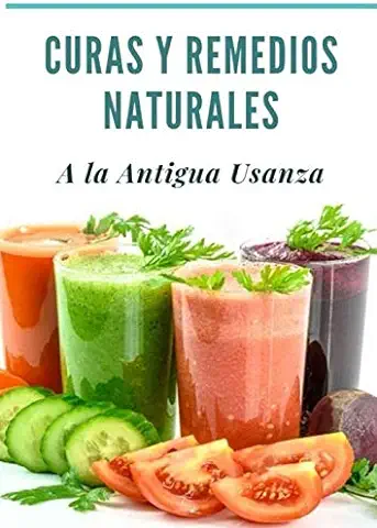 Curas y Remedios Naturales a la Antigua Usanza  