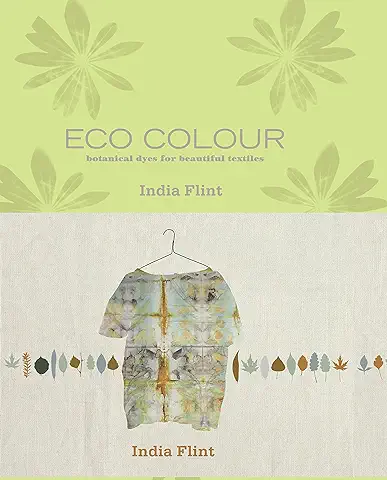 Eco Colour: Botanical Dyes for Beautiful Textiles  