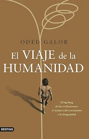 El Viaje de la Humanidad: El big bang de las Civilizaciones: el Misterio del Crecimiento y la Desigualdad (Imago Mundi)  