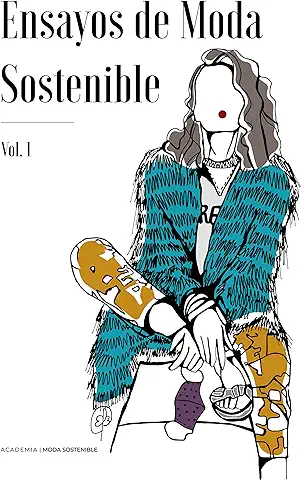 Ensayos de Moda Sostenible: Repensando la Industria de la Moda, en Tiempos del Covid-19  