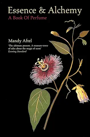 Essence and Alchemy: A Book of Perfume  