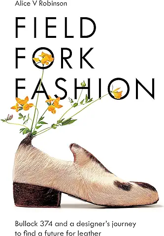 Field, Fork, Fashion: Bullock 374 and a Designer’s Journey to Find a Future for Leather  
