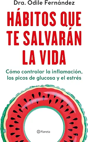 Hábitos que te Salvarán la Vida: Cómo Controlar la Inflamación, los Picos de Glucosa y el Estrés (No Ficción)  