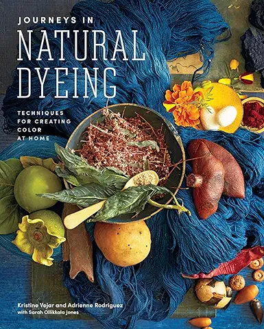 Journeys in Natural Dyeing: Techniques for Creating Color at Home  