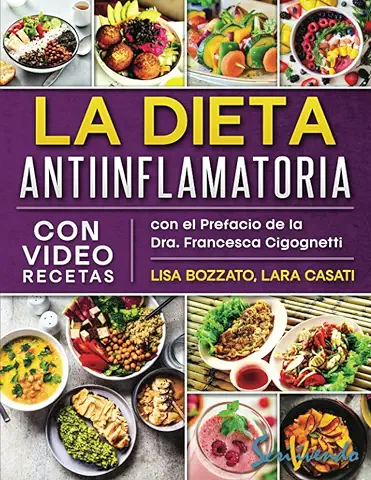 La Dieta Antiinflamatoria: Cuidate de ti con Estas Recetas Sencillas y Deliciosas para un Cuerpo Delgado, Vital y Saludable.  