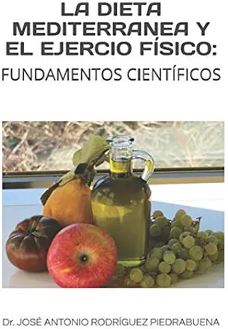 LA DIETA MEDITERRANEA Y EL EJERCIO FÍSICO: FUNDAMENTOS CIENTÍFICOS  