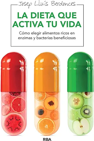 La Dieta que Activa tu Vida: Cómo Elegir Alimentos Ricos en Enzimas y Bacterias Beneficiosas (ALIMENTACIÓN)  