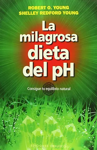 La Milagrosa Dieta del PH (SALUD Y VIDA NATURAL)  