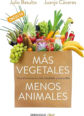 Más Vegetales, Menos Animales: Una Alimentación más Saludable y Sostenible (Clave)  
