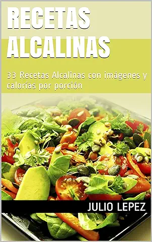 Recetas Alcalinas: 33 Recetas Alcalinas con Imágenes y Calorías por Porción  