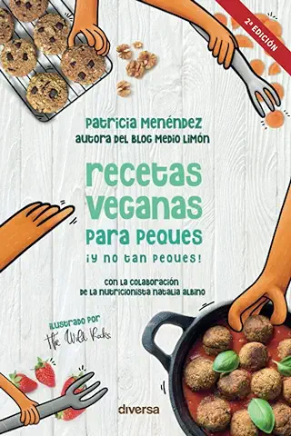 Recetas Veganas para Peques ¡y No Tan Peques!: 8 (Cocina Natural)  