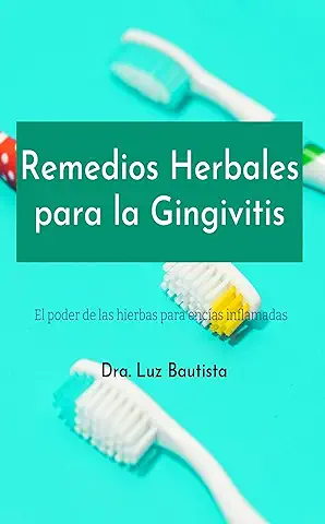 Remedios Herbales para la Gingivitis: El Poder de las Hierbas para Encías Inflamadas  