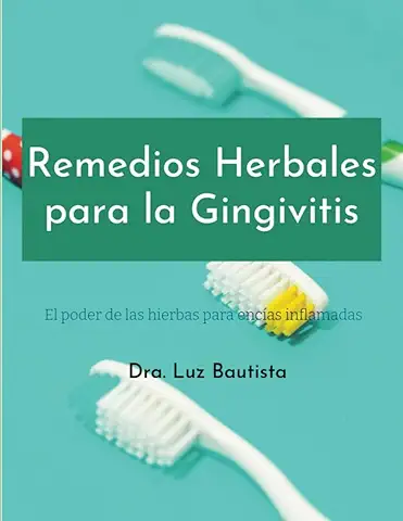 Remedios Herbales para la Gingivitis: El Poder de las Hierbas para Encías Inflamadas  