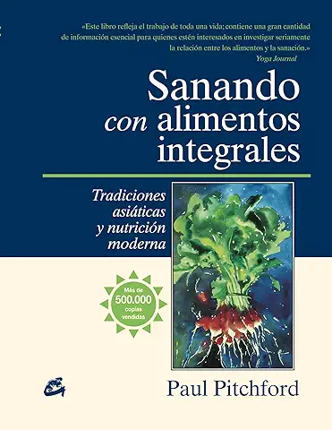 Sanando Con Alimentos Integrales: Tradiciones Asiáticas y Nutrición Moderna (Cuerpo-Mente)  