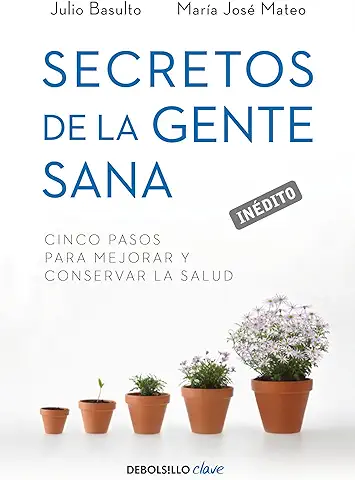 Secretos de la Gente Sana: Cinco Pasos para Mejorar y Conservar la Salud (Clave)  