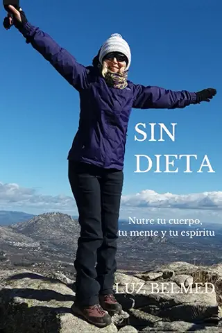 SIN DIETA: Nutre tu Cuerpo, tu Mente y tu Espíritu  