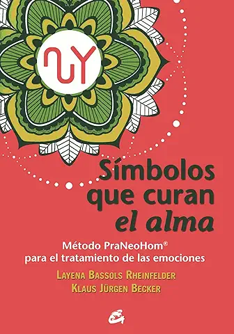 Símbolos Que Curan El Alma: Método PraNeoHom® para el Tratamiento de las Emociones (Salud Natural)  