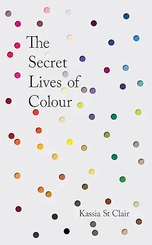 The Secret Lives of Colour: RADIO 4's BOOK OF THE WEEK  