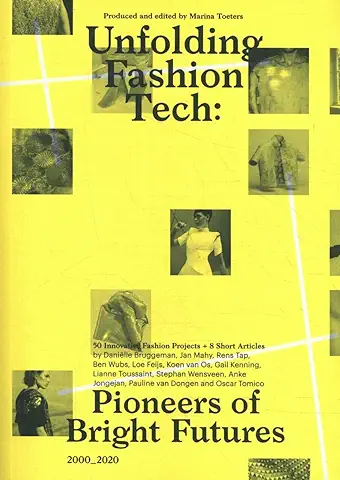 Unfolding Fashion Tech: Pioneers of Bright Futures (Onomatopee)  