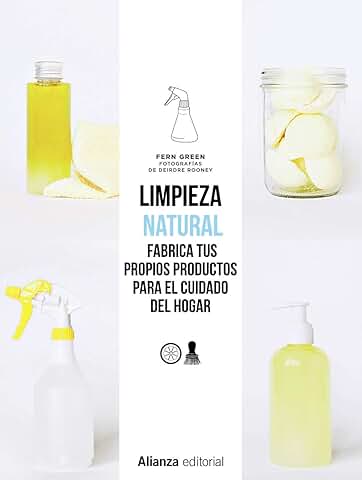 Limpieza Natural. Frabrica tus Propios Productos para el Cuidado del Hogar (Libros Singulares (LS))  