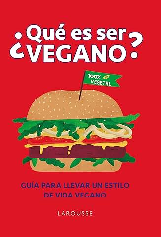 ¿Qué es ser Vegano? (LAROUSSE - Infantil / Juvenil)  