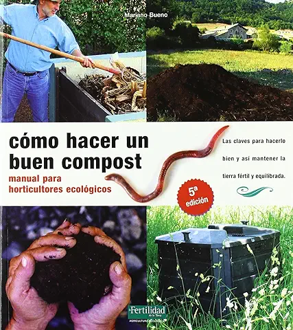 Cómo Hacer un buen Compost: Manual para Horticultores Ecológicos: 2 (Guías para la Fertilidad de la Tierra)  