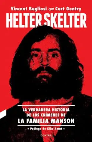 Helter Skelter: La Verdadera Historia de los Crímenes de la Familia Manson: La Verdadera Historia de los Crímenes de la Familia Manson (CONTRA)  