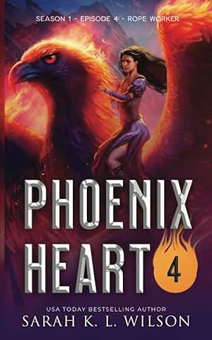 Phoenix Heart: Episode 4: Rope Worker  