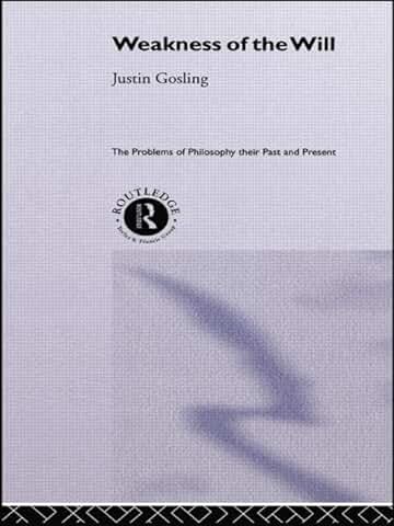 The Weakness of the Will (Problems of Philosophy)  