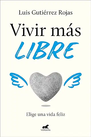Vivir más Libre: Elige una vida Feliz (Vergara)  