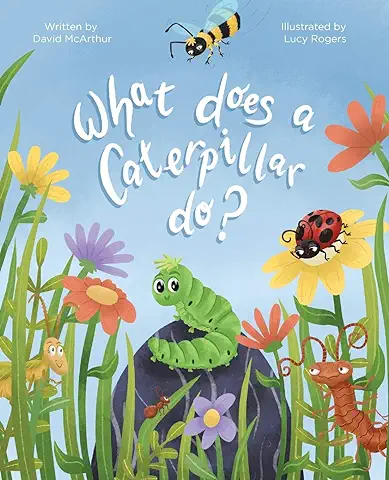 What Does A Caterpillar Do?: 4 (The What Does Series)