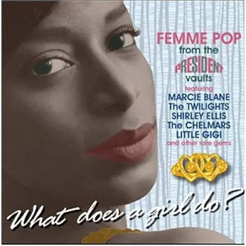 What Does a Girl Do: Femme Pop from the President Vaults  