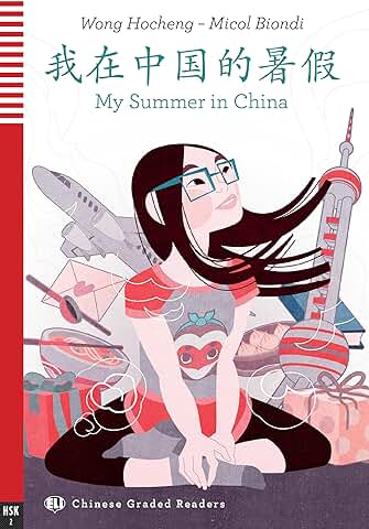 My Summer in Cina. Livello A2. Per le Scuole Superiori. Ediz. Inglese e Cinese. Con Espansione Online (Letture): My Summer in China + Downloadable Audio  